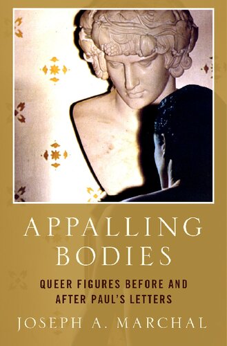 Appalling Bodies: Queer Figures Before and After Paul's Letters