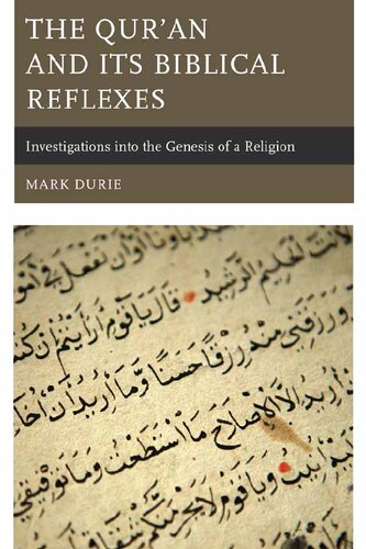 The Qur'an and Its Biblical Reflexes: Investigations Into the Genesis of a Religion