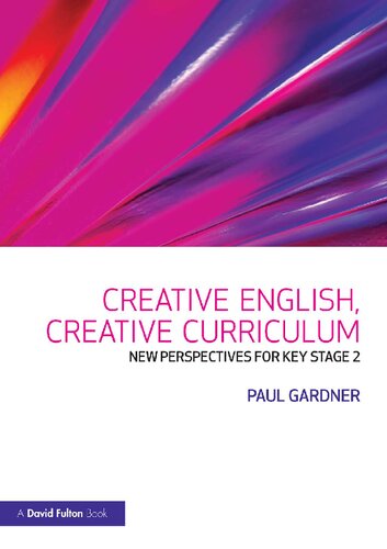 Creative English, Creative Curriculum: New Perspectives for Key Stage 2