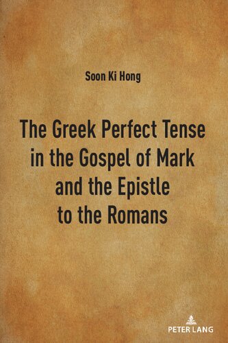 The Greek Perfekt Tense in the Gospel of Marc and the Epistle to the Romans