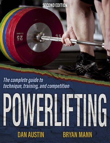 Powerlifting : the complete guide to technique, training, and competition