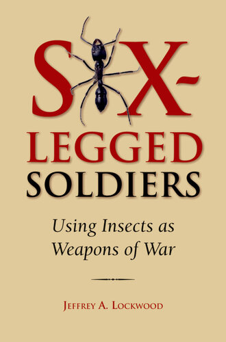 Six-Legged Soldiers: Using Insects as Weapons of War
