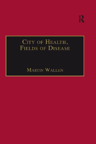 City of Health, Fields of Disease: Revolutions in the Poetry, Medicine, and Philosophy of Romanticism