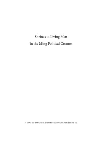 Shrines to Living Men in the Ming Political Cosmos