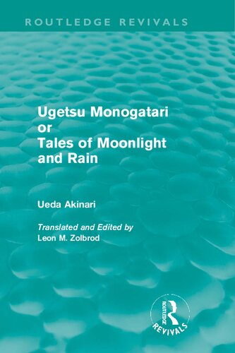Ugetsu Monogatari or Tales of Moonlight and Rain: A Complete English Version of the Eighteenth-Century Japanese Collection of Tales of the Supernatural