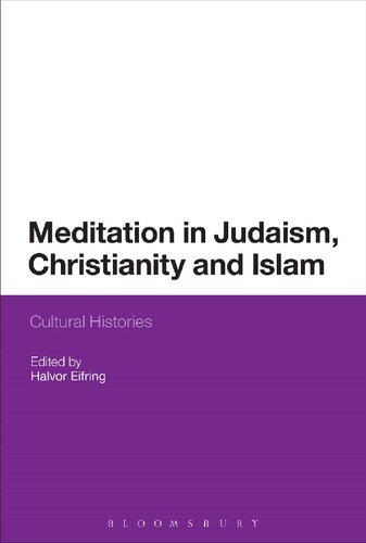 Meditation in Judaism, Christianity and Islam: Cultural Histories