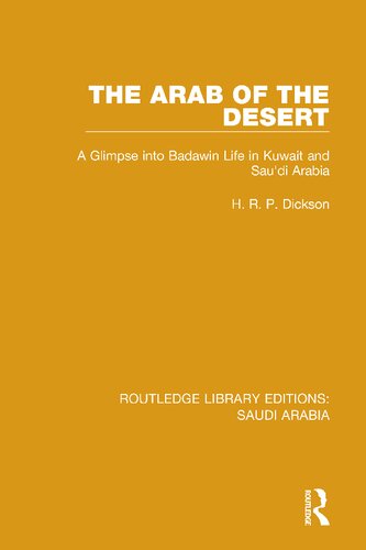 The Arab of the Desert: A Glimpse into Badawin Life in Kuwait and Saudi Arabia