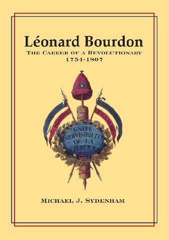 Léonard Bourdon: The Career of a Revolutionary, 1754 - 1807