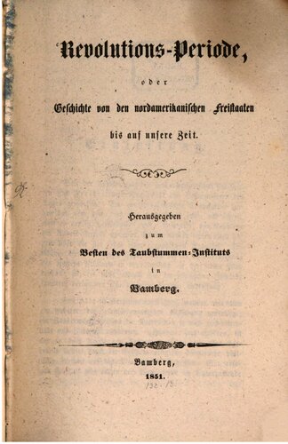 Revolutions-Periode, oder Geschichte von den nordamerikanischen Freistaaten bs auf unsere Zeit