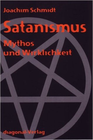 Satanismus : Mythos und Wirklichkeit
