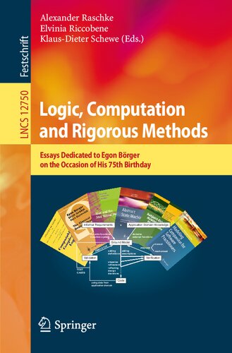 Logic, Computation and Rigorous Methods: Essays Dedicated to Egon Börger on the Occasion of His 75th Birthday (Lecture Notes in Computer Science, 12750)