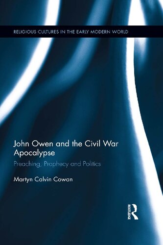 John Owen and the Civil War Apocalypse: Preaching, Prophecy and Politics