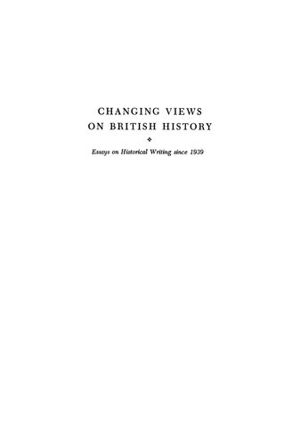 Changing Views on British History: Essays on Historical Writing Since 1939