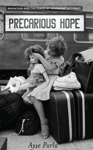 Precarious Hope: Migration and the Limits of Belonging in Turkey