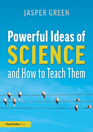 Powerful Ideas of Science and How to Teach Them
