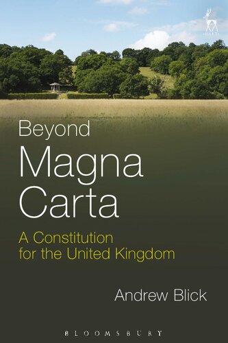 Beyond Magna Carta: A Constitution for the United Kingdom