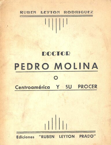 Doctor Pedro Molina o Centroamérica y su prócer