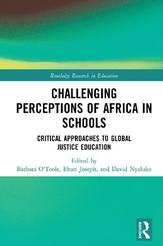 Challenging Perceptions of Africa in Schools: Critical Approaches to Global Justice Education