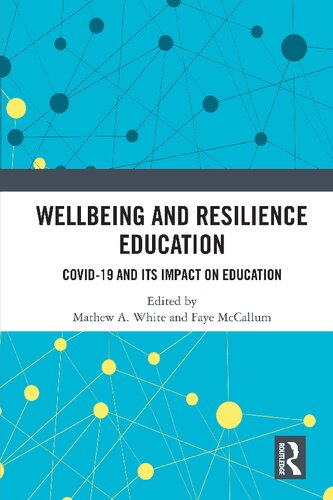 Wellbeing and Resilience Education: COVID-19 and Its Impact on Education