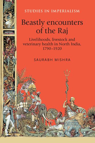 Beastly encounters of the Raj: Livelihoods, livestock and veterinary health in North India, 1790–1920