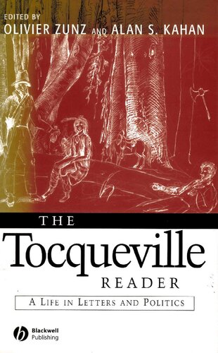 The Tocqueville Reader: A life in letters and politics