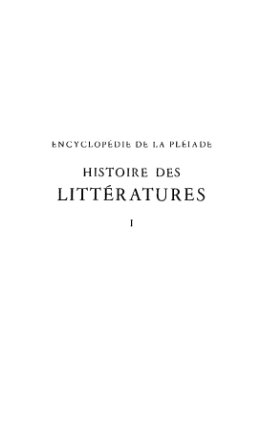 Histoire des Littératures. I. Littératures anciennes, orientales et orales