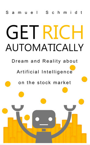 Get Rich Automatically: Dream and Reality of Artificial Intelligence on the Stock Market