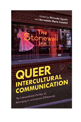Queer Intercultural Communication: The Intersectional Politics of Belonging in and across Differences