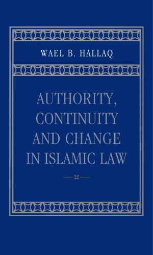 Authority, Continuity and Change in Islamic Law