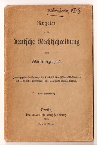 Regeln fuer die deutsche Rechtschreibung nebst Woerterverzeichnis (1908, 32 Doppels., Scan, Fraktur)