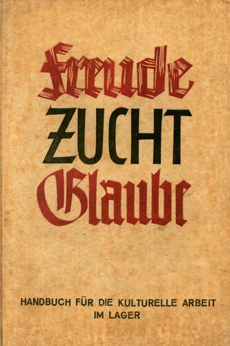 Reichsjugendfuehrung - Freude, Zucht, Glaube - Handbuch fuer die kulturelle Arbeit im Lager (1937, 209 S., Scan, Fraktur)
