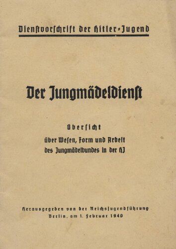 Reichsjugendfuehrung - Dienstvorschrift der Hitlerjugend - Der Jungmaedeldienst (1940, 34 S., Scan, Fraktur)