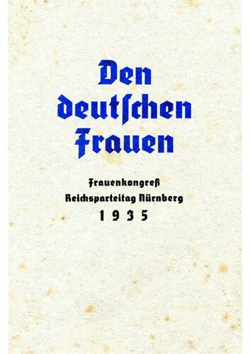 Reichsparteitag Nuernberg 1935 - Den deutschen Frauen (17 S., Scan, Fraktur)