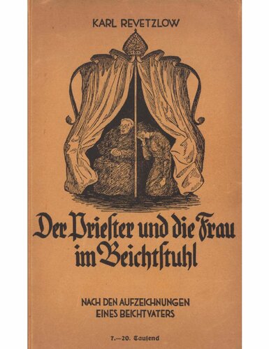Revetzlow, Karl - Der Priester und die Frau im Beichtstuhl (1939, 105 S., Scan-Text, Fraktur)