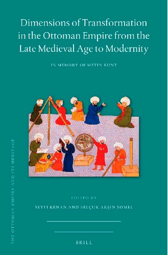 Dimensions of Transformation in the Ottoman Empire from the Late Medieval Age to Modernity: In Memory of Metin Kunt