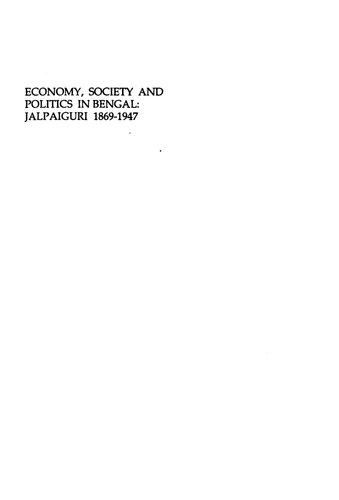 Economy, society, and politics in Bengal : Jalpaiguri, 1869-1947