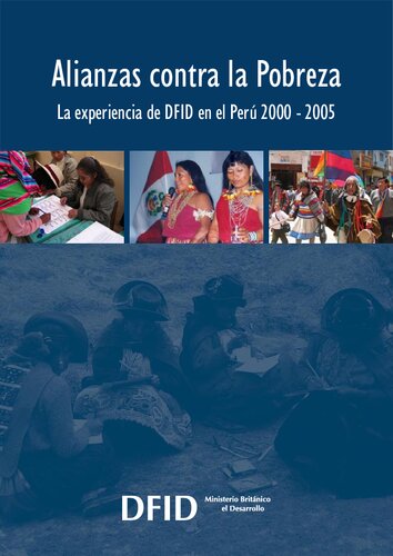 Alianzas contra la Pobreza La experiencia de DFID en el Perú 2000 - 2005