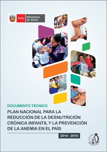 Plan Nacional para la Reducción de la Desnutrición Crónica Infantil y la Prevención de la Anemia en el País, Periodo 2014 – 2016 : documento técnico / editado por el Instituto Nacional de Salud