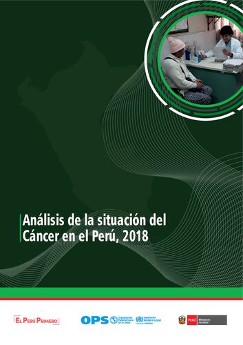 Análisis de la Situación del Cáncer en el Perú, 2018/ Elaborado por Willy Cesar Ramos Muñoz y Nadia Nathali Guerrero Ramírez.