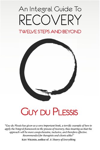 An Integral Guide to Recovery: Twelve Steps and Beyond