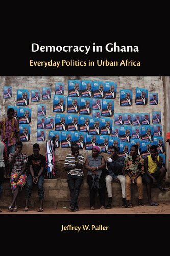 Democracy in Ghana: Everyday Politics in Urban Africa