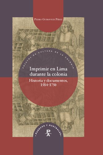 Imprimir en Lima durante la colonia: historia y documentos, 1584-1750
