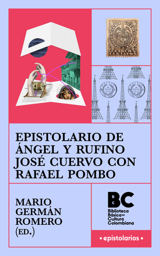 Epistolario de Ángel y Rufino José Cuervo con Rafael Pombo