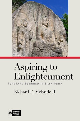 Aspiring to Enlightenment: Pure Land Buddhism in Silla Korea