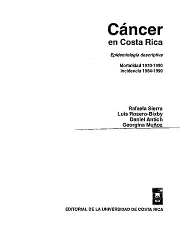 Cáncer en Costa Rica: epidemiología descriptiva (mortalidad 1970-1990, incidencia 1984-1990)
