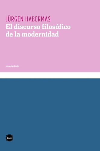 El discurso filosófico de la modernidad (conocimiento)