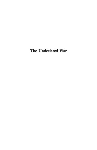 The Undeclared War, 1940-1941: The World Crisis and American Foreign Policy