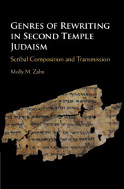 Genres of Rewriting in Second Temple Judaism: Scribal Composition and Transmission