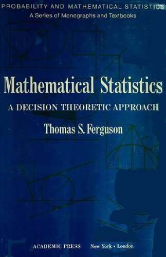 Mathematical Statistics: A Decision Theoretic Approach
