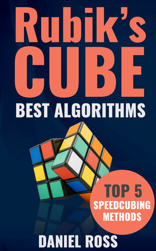 Rubik's Cube Best Algorithms: Top 5 Speedcubing Methods, Finger Tricks included, A Beginner's Guide with Easy instructions